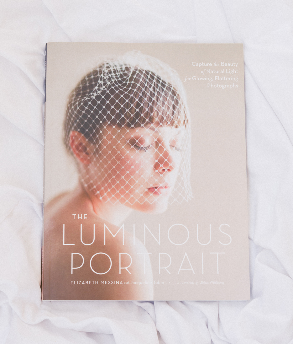 The Luminous Portrait by Elizabeth Messina with Jacqueline Tobin. Photography Book Review. . Photography by professional Indian lifestyle photographer Naina Redhu of Naina.co