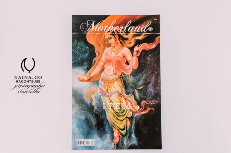 Naina.co-Photographer-Raconteuse-Storyteller-Luxury-Lifestyle-July-2014-Motherland-Magazine-Publication-Print