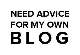 Need-Advice-For-My-Own-Blog-NainaCo-Luxury-Lifestyle-Photographer-Storyteller-Raconteuse-Visuelle