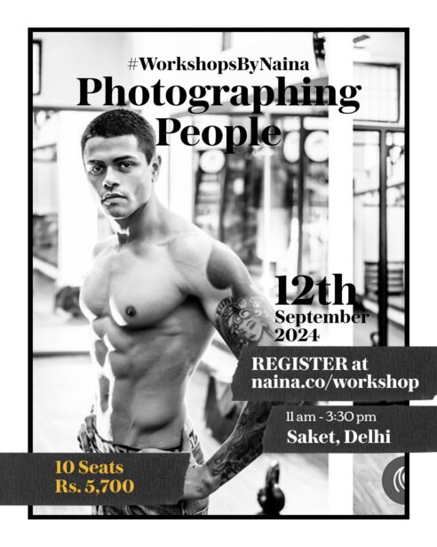 photographing people workshop, photography workshop, portraiture workshop, delhi, Gurgaon, Noida, NCR, Naina.co, Naina Redhu, professional photographer, career photographer, photo workshop